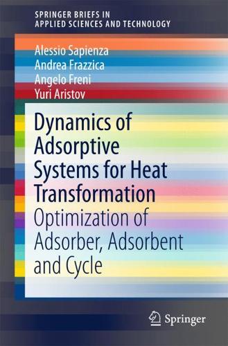 Dynamics of Adsorptive Systems for Heat Transformation: Optimization of Adsorber, Adsorbent and Cycle  by Alessio Sapienza at Abbey's Bookshop, 