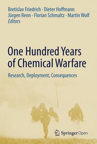 One Hundred Years of Chemical Warfare: Research, Deployment, Consequences  by Bretislav Friedrich at Abbey's Bookshop, 