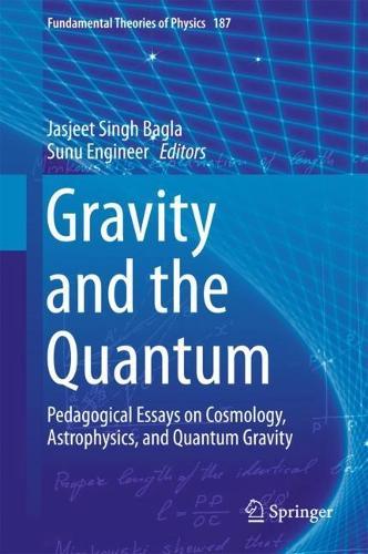 Gravity and the Quantum: Pedagogical Essays on Cosmology, Astrophysics, and Quantum Gravity  by Jasjeet Singh Bagla at Abbey's Bookshop, 