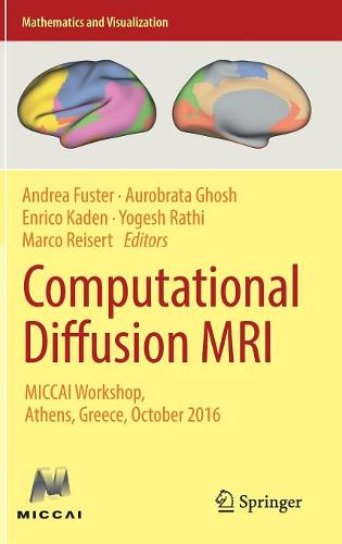 Computational Diffusion MRI: MICCAI Workshop, Athens, Greece, October 2016  by Andrea Fuster at Abbey's Bookshop, 