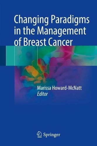 Changing Paradigms in the Management of Breast Cancer  by Marissa Howard-McNatt at Abbey's Bookshop, 