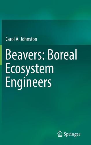 Beavers: Boreal Ecosystem Engineers