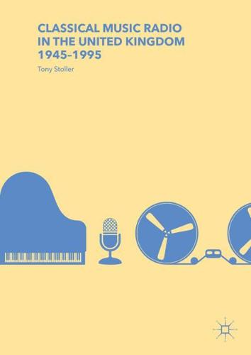 Classical Music Radio in the United Kingdom, 1945–1995  by Anthony Stoller at Abbey's Bookshop, 