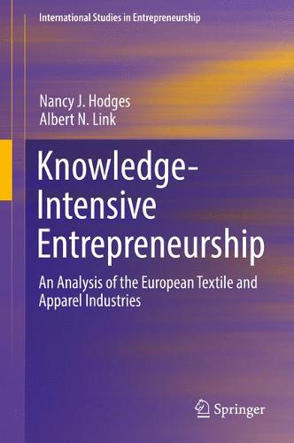 Knowledge-Intensive Entrepreneurship: An Analysis of the European Textile and Apparel Industries  by Nancy J. Hodges at Abbey's Bookshop, 