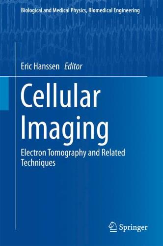 Cellular Imaging: Electron Tomography and Related Techniques  by Eric Hanssen at Abbey's Bookshop, 