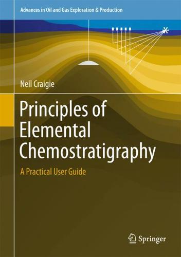 Principles of Elemental Chemostratigraphy: A Practical User Guide  by Neil Craigie at Abbey's Bookshop, 