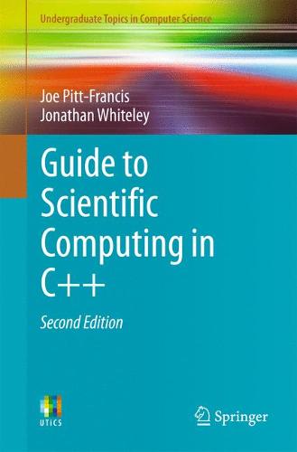 Guide to Scientific Computing in C++  by Joe Pitt-Francis at Abbey's Bookshop, 