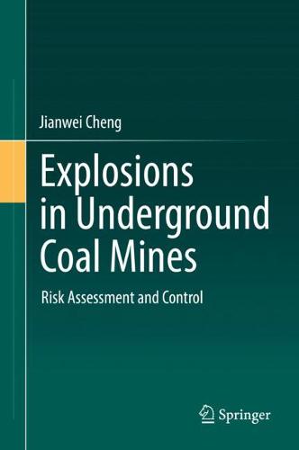 Explosions in Underground Coal Mines: Risk Assessment and Control  by Jianwei Cheng at Abbey's Bookshop, 