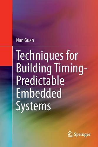 Techniques for Building Timing-Predictable Embedded Systems  by Nan Guan at Abbey's Bookshop, 