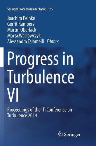 Progress in Turbulence VI: Proceedings of the iTi Conference on Turbulence 2014  by Joachim Peinke at Abbey's Bookshop, 