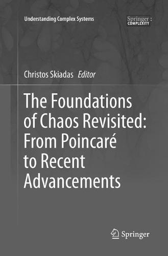 The Foundations of Chaos Revisited: From Poincaré to Recent Advancements  by Christos Skiadas at Abbey's Bookshop, 
