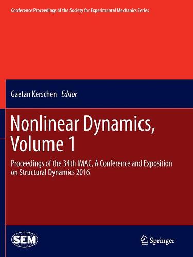 Nonlinear Dynamics, Volume 1: Proceedings of the 34th IMAC, A Conference and Exposition on Structural Dynamics 2016  by Gaetan Kerschen at Abbey's Bookshop, 