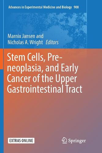 Stem Cells, Pre-neoplasia, and Early Cancer of the Upper Gastrointestinal Tract  by Marnix Jansen at Abbey's Bookshop, 