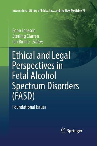Ethical and Legal Perspectives in Fetal Alcohol Spectrum Disorders (FASD): Foundational Issues  by Egon Jonsson at Abbey's Bookshop, 