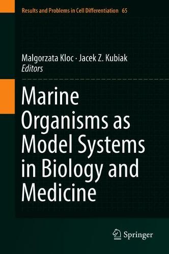 Marine Organisms as Model Systems in Biology and Medicine  by Malgorzata Kloc at Abbey's Bookshop, 
