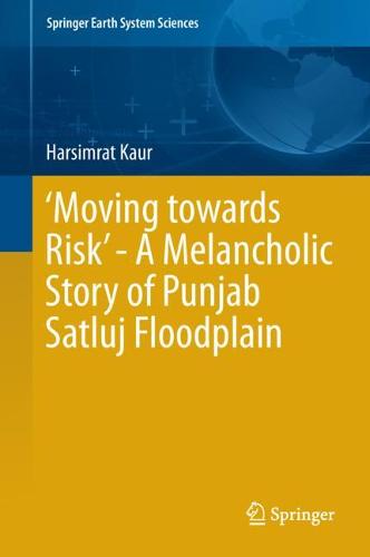 ‘Moving towards Risk’ - A Melancholic Story of Punjab Satluj Floodplain  by Harsimrat Kaur at Abbey's Bookshop, 