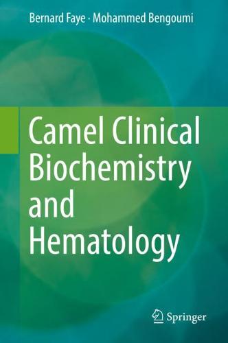 Camel Clinical Biochemistry and Hematology  by Bernard Faye at Abbey's Bookshop, 