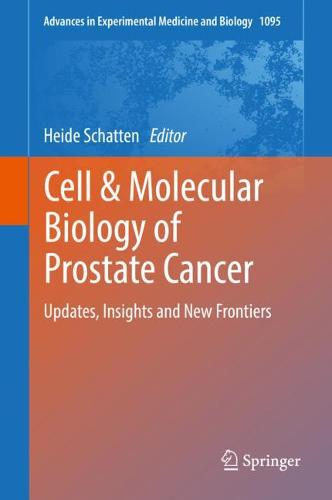 Cell & Molecular Biology of Prostate Cancer: Updates, Insights and New Frontiers  by Heide Schatten at Abbey's Bookshop, 