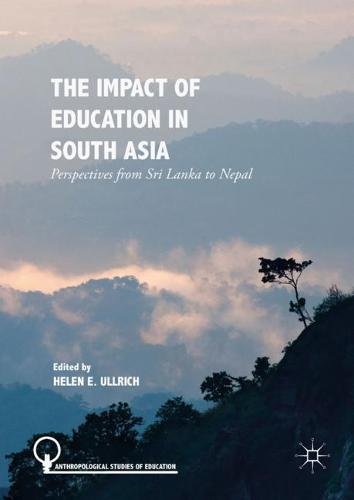 The Impact of Education in South Asia: Perspectives from Sri Lanka to Nepal  by Helen E. Ullrich at Abbey's Bookshop, 