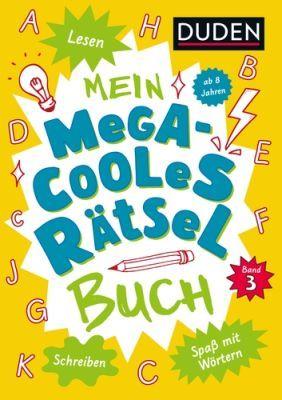 Mein Megacooles Raetselbuch 3: Lesen/Schreiben/Spass mit Woerten (ab 8 Jahren)