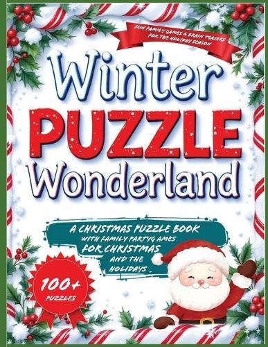 Winter Puzzle Wonderland: A Christmas puzzle Book with Family Party Games for Christmas and the holidays: Fun Family Games & Brain Teasers for the Holiday Season  by Jack Pine at Abbey's Bookshop, 