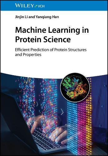 Machine Learning in Protein Science: Efficient Prediction of Protein Structures and Properties