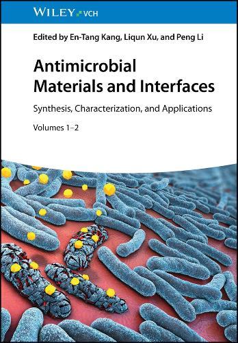 Antimicrobial Materials and Interfaces, 2 Volumes: Synthesis, Characterization, and Applications  by En-Tang Kang (Southwest University (SWU), China; Singapore) at Abbey's Bookshop, 