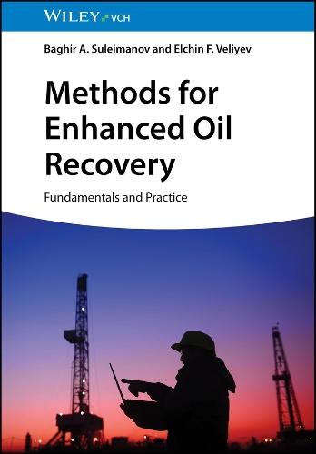 Methods for Enhanced Oil Recovery: Fundamentals and Practice  by Baghir A. Suleimanov (Oil Gas Scientific Research Project Institute (SOCAR), Baku, Azerbaijan) at Abbey's Bookshop, 