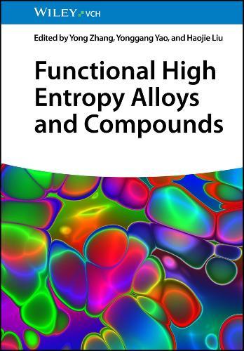 Functional High Entropy Alloys and Compounds  by Yong Zhang (Fuyao University of Science and Technology & UST Beijing) at Abbey's Bookshop, 