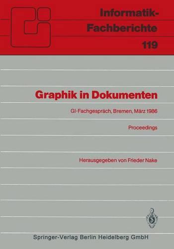 Graphik in Dokumenten: Zweites Fachgespräch der GI-Fachgruppe “Graphische Systeme” Bremen, 3.–4. März 1986. Proceedings  by Frieder Nake at Abbey's Bookshop, 