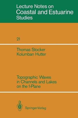Topographic Waves in Channels and Lakes on the f-Plane  by Thomas Stocker at Abbey's Bookshop, 