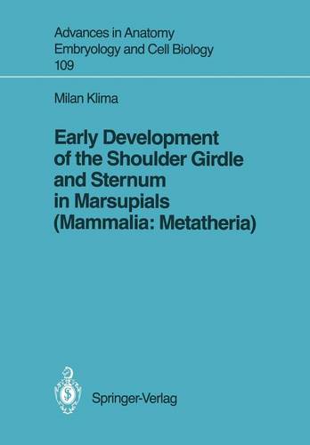 Early Development of the Shoulder Girdle and Sternum in Marsupials (Mammalia: Metatheria)  by Milan Klima at Abbey's Bookshop, 