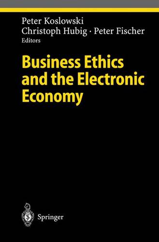 Business Ethics and the Electronic Economy  by Peter Koslowki at Abbey's Bookshop, 