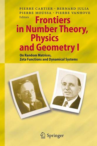 Frontiers in Number Theory, Physics, and Geometry I: On Random Matrices, Zeta Functions, and Dynamical Systems  by Pierre E. Cartier at Abbey's Bookshop, 