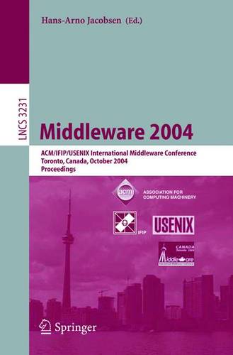 Middleware 2004: ACM/IFIP/USENIX International Middleware Conference, Toronto, Canada, October 18-20, 2004, Proceedings  by Hans-Arno Jacobsen at Abbey's Bookshop, 