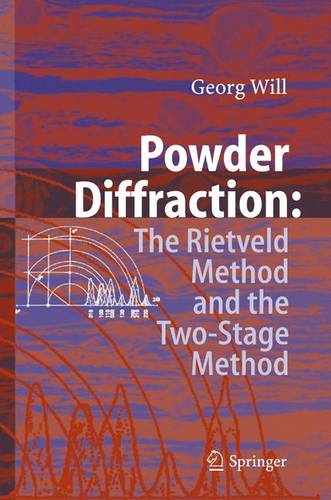 Powder Diffraction: The Rietveld Method and the Two Stage Method to Determine and Refine Crystal Structures from Powder Diffraction Data  by Georg Will at Abbey's Bookshop, 