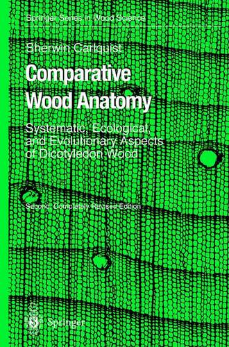 Comparative Wood Anatomy: Systematic, Ecological, and Evolutionary Aspects of Dicotyledon Wood  by Sherwin Carlquist at Abbey's Bookshop, 