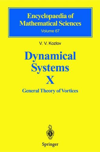 Dynamical Systems X: General Theory of Vortices  by Victor V. Kozlov at Abbey's Bookshop, 