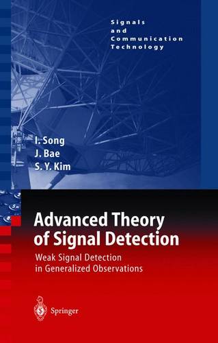 Advanced Theory of Signal Detection: Weak Signal Detection in Generalized Observations  by Iickho Song at Abbey's Bookshop, 