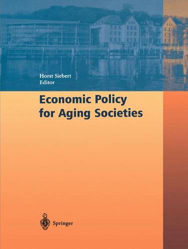 Economic Policy for Aging Societies  by Horst Siebert at Abbey's Bookshop, 