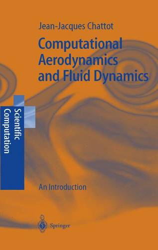Computational Aerodynamics and Fluid Dynamics: An Introduction  by Jean-Jacques Chattot at Abbey's Bookshop, 
