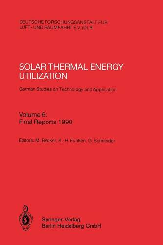 Solar Thermal Energy Utilization. German Studies on Technology and Application: Volume 6: Final Reports 1990  by Manfred Becker at Abbey's Bookshop, 
