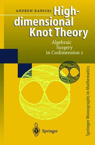 High-dimensional Knot Theory: Algebraic Surgery in Codimension 2  by E. Winkelnkemper at Abbey's Bookshop, 