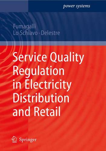 Service Quality Regulation in Electricity Distribution and Retail  by Elena Fumagalli at Abbey's Bookshop, 