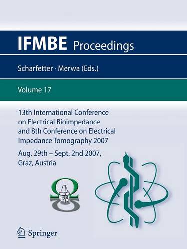 13th International Conference on Electrical Bioimpedance and 8th Conference on Electrical Impedance Tomography 2007: ICEBI 2007, August 29th - September 2nd 2007, Graz, Austria  by Hermann Scharfetter at Abbey's Bookshop, 