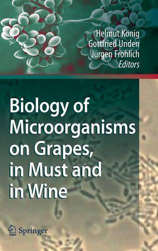 Biology of Microorganisms on Grapes, in Must and in Wine  by Helmut König at Abbey's Bookshop, 