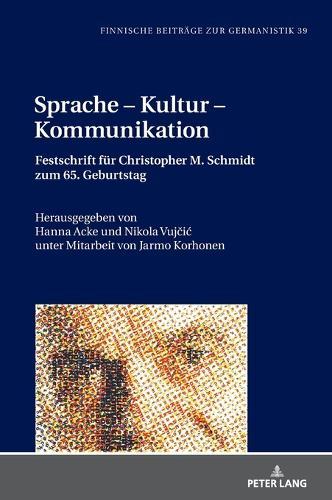 Sprache - Kultur - Kommunikation; Festschrift für Christopher Schmidt zum 65. Geburtstag  by Nikola Vuj&#269;ic at Abbey's Bookshop, 