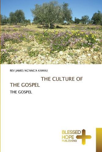 The Culture of the Gospel  by REV James Ng'ang'a Kamau at Abbey's Bookshop, 