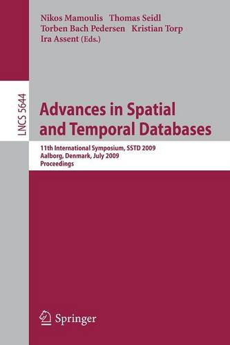 Advances in Spatial and Temporal Databases: 11th International Symposium, SSTD 2009 Aalborg, Denmark, July 8-10, 2009 Proceedings  by Nikos Mamoulis at Abbey's Bookshop, 
