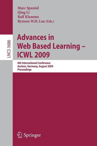 Advances in Web Based Learning - ICWL 2009: 8th International Conference, Aachen, Germany, August 19-21, 2009, Proceedings  by Marc Spaniol at Abbey's Bookshop, 